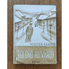 Molter Károly: Bolond kisváros 