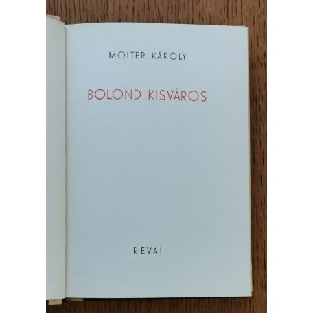 Molter Károly: Bolond kisváros 