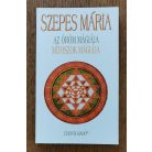 Szepes Mária: Az öröm mágiája - Mítoszok mágiája