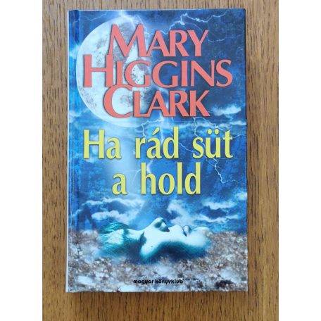 Mary Higgins Clark: Ha rád süt a hold 