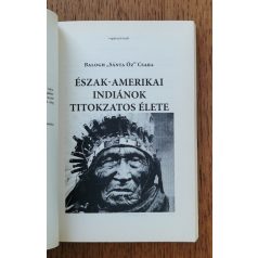   Balogh "Sánta Őz" Csaba: Az észak-amerikai indiánok titokzatos élete 