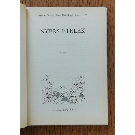 Martin Zobel, Horst Weibelzahl, Lisa Mrose: Nyers ételek