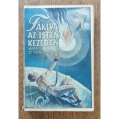    Tornyai János, Dr.: Fáklya az Isten kezében (Első kiadás)