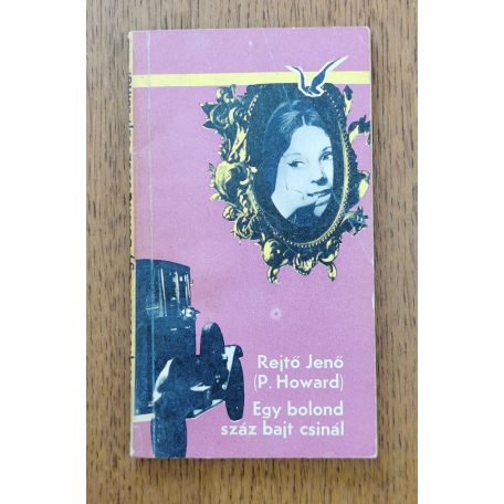 Rejtő Jenő: Egy bolond száz bajt csinál 