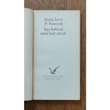 Rejtő Jenő: Egy bolond száz bajt csinál 