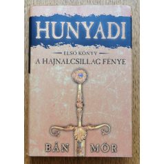 Bán Mór: A Hajnalcsillag fénye - Hunyadi első könyv 