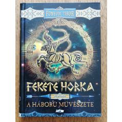   Fonyódi Tibor: Fekete Horka I-II. (A háború művészete; Ármány éneke)