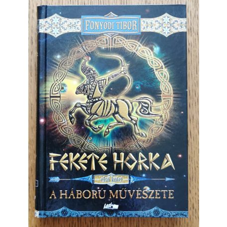 Fonyódi Tibor: Fekete Horka I-II. (A háború művészete; Ármány éneke)