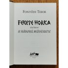Fonyódi Tibor: Fekete Horka I-II. (A háború művészete; Ármány éneke)