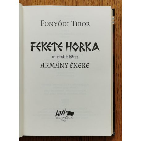 Fonyódi Tibor: Fekete Horka I-II. (A háború művészete; Ármány éneke)