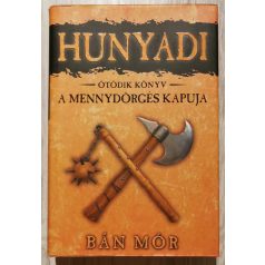 Bán Mór: A Mennydörgés kapuja - Hunyadi ötödik könyv