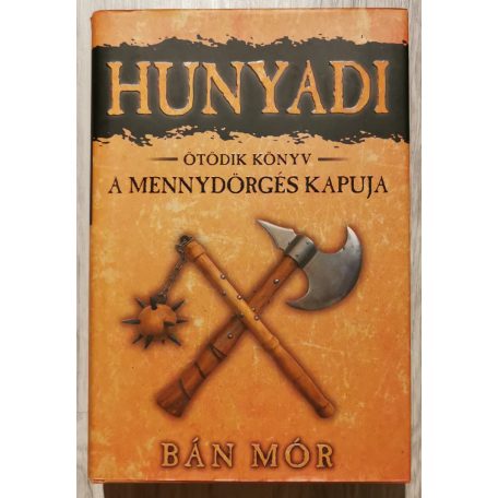 Bán Mór: A Mennydörgés kapuja - Hunyadi ötödik könyv