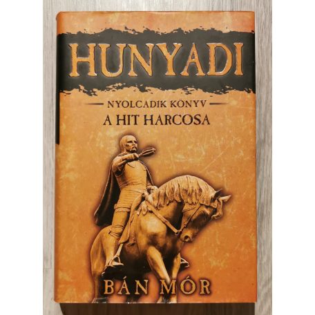 Bán Mór: A hit harcosa - Hunyadi nyolcadik könyv
