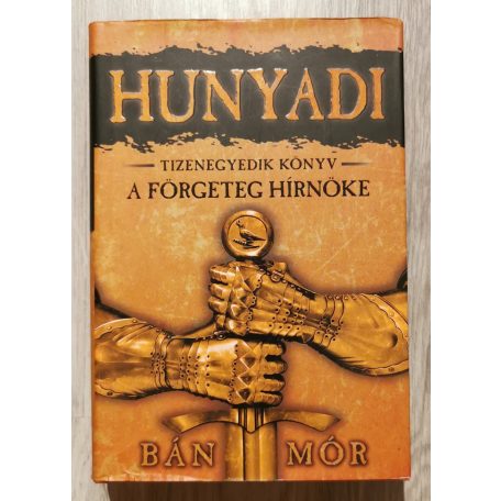 Bán Mór: A förgeteg hírnöke - Hunyadi tizenegyedik könyv