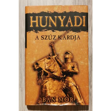 Bán Mór: Hunyadi - A szűz kardja