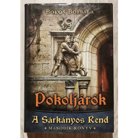 Bökös Borbála: A Sárkányos Rend 1-3. (A sárkánygyík ébredése, Pokoljárók, A fenevad bukása)