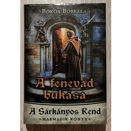 Bökös Borbála: A Sárkányos Rend 1-3. (A sárkánygyík ébredése, Pokoljárók, A fenevad bukása)