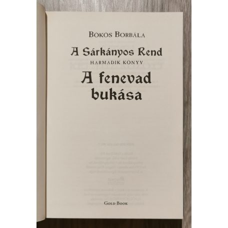 Bökös Borbála: A Sárkányos Rend 1-3. (A sárkánygyík ébredése, Pokoljárók, A fenevad bukása)