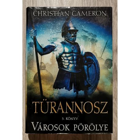 Christian Cameron: Türannosz 5. - Városok pörölye
