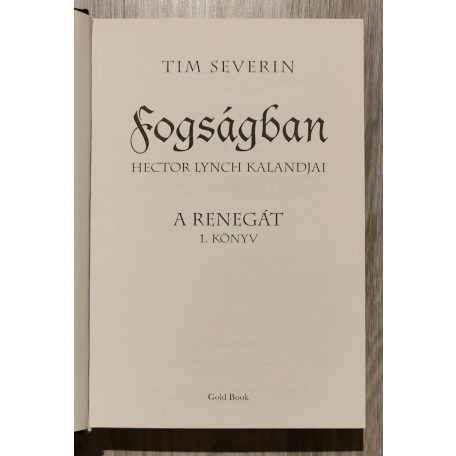 Tim Severin: Fogságban - Hector Lynch kalandjai (A Renegát-sorozat 1. könyv)