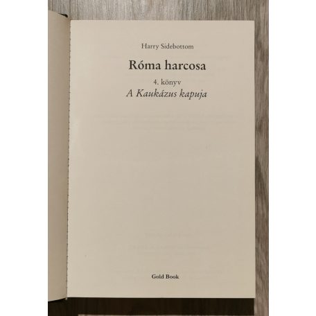 Harry Sidebottom: A Kaukázus kapuja - Róma harcosa - 4. könyv