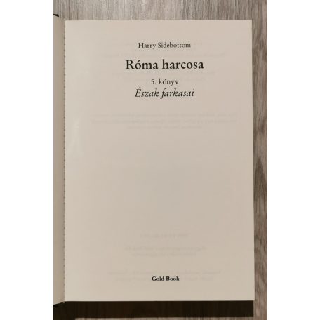 Harry Sidebottom: Észak farkasai - Róma harcosa - 5. könyv