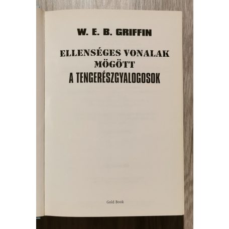 W. E. B. Griffin: A tengerészgyalogosok 7. könyv- Ellenséges vonalak mögött