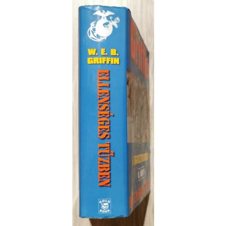 W. E. B. Griffin: A tengerészgyalogosok 9. könyv- Ellenséges tűzben