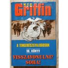 W. E. B. Griffin: A tengerészgyalogosok 10. könyv- Visszavonulni? Soha!