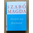 Szabó Magda: Mondják meg Zsófikának