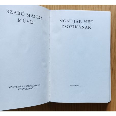 Szabó Magda: Mondják meg Zsófikának