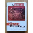 Cyrus H. Gordon – Gary A. Rendsburg:  A Biblia és az ókori Közel-Kelet
