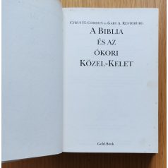   Cyrus H. Gordon – Gary A. Rendsburg:  A Biblia és az ókori Közel-Kelet