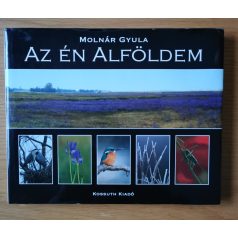 Molnár Gyula: Az én Alföldem (Dedikált)