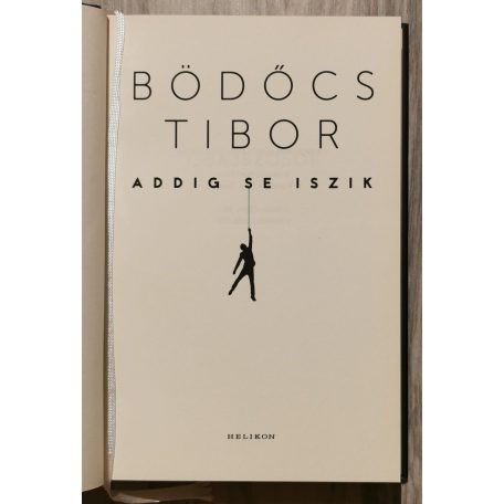 Bödőcs Tibor: Addig se iszik