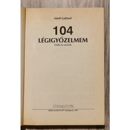Adolf Galland: 104 légigyőzelem