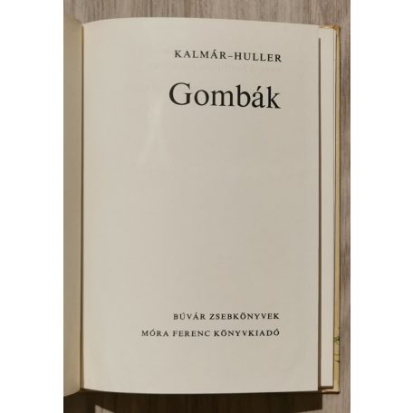 Kalmár Zoltán, Dr.: Gombák (búvár zsebkönyvek)