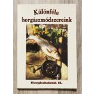 Oggolder Gergely (szerk.): Különféle horgászmódszereink (Horgászhalaink IX.)