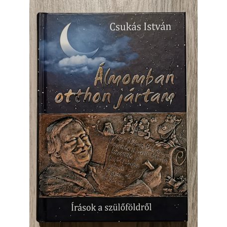 Csukás István: Álmomban otthon jártam