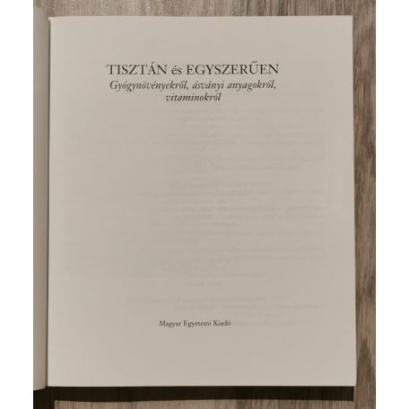 Milesz Sándor, Dr: Tisztán és egyszerűen (gyógynövényekről, ásványi anyagokról,...)