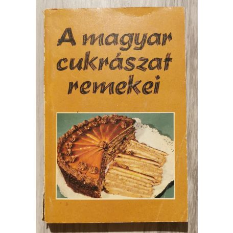 Rudnay János: A magyar cukrászat remekei