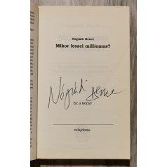   Nógrádi Bence: Mikor leszel milliomos? Az üzletépítés kézikönyve I. - Dedikált