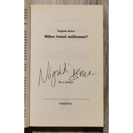 Nógrádi Bence: Mikor leszel milliomos? Az üzletépítés kézikönyve I. - Dedikált