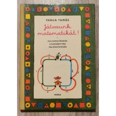 Varga Tamás: Játszunk matematikát! I-II.