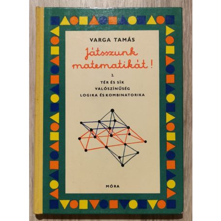 Varga Tamás: Játszunk matematikát! I-II.