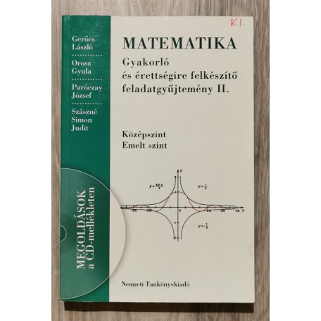 Gerőcs - Orosz - Paróczay - Szászné: Matematika gyakorló és érettségire felkészítő feladatgyűjtemény I-II. (Középszint, Emelt szint) 