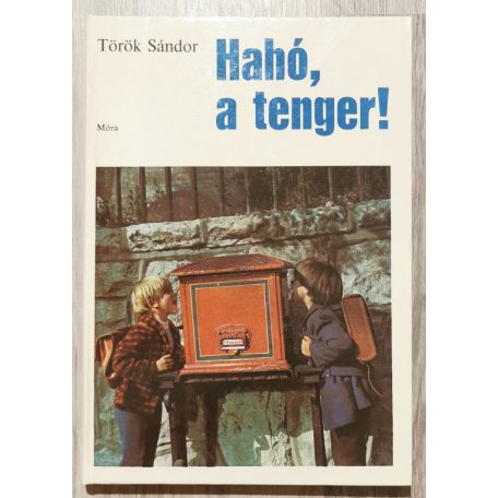Török Sándor: Hahó, a tenger!