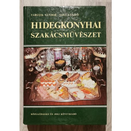 Tárgyik Sándor-Nagy László: Hidegkonyhai szakácsművészet