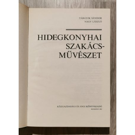 Tárgyik Sándor-Nagy László: Hidegkonyhai szakácsművészet