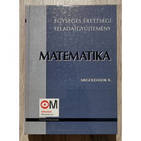Egységes érettségi feladatgyűjtemény Matematika - Megoldások I-III.